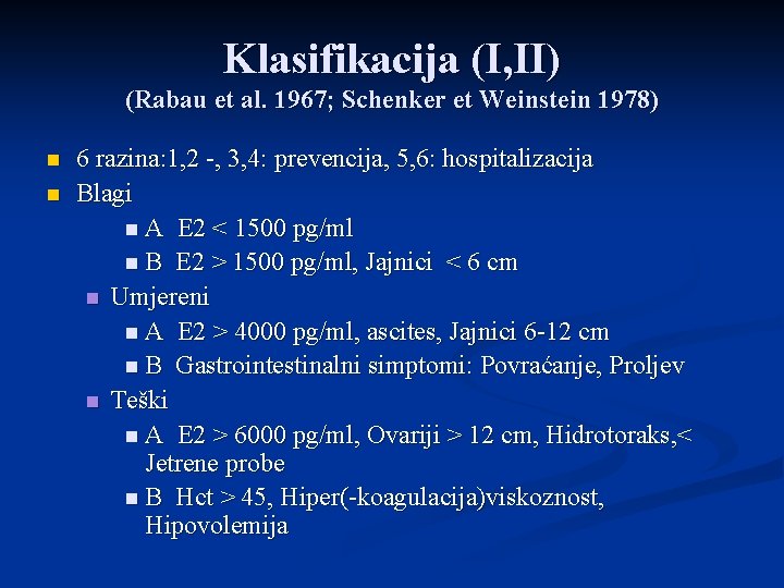 Klasifikacija (I, II) (Rabau et al. 1967; Schenker et Weinstein 1978) n n 6