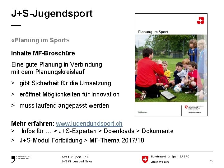 J+S-Jugendsport — «Planung im Sport» Inhalte MF-Broschüre Eine gute Planung in Verbindung mit dem