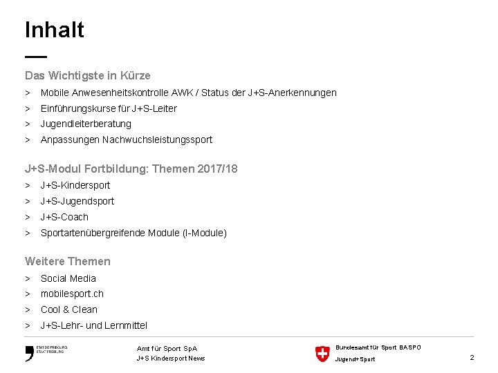 Inhalt — Das Wichtigste in Kürze > Mobile Anwesenheitskontrolle AWK / Status der J+S-Anerkennungen