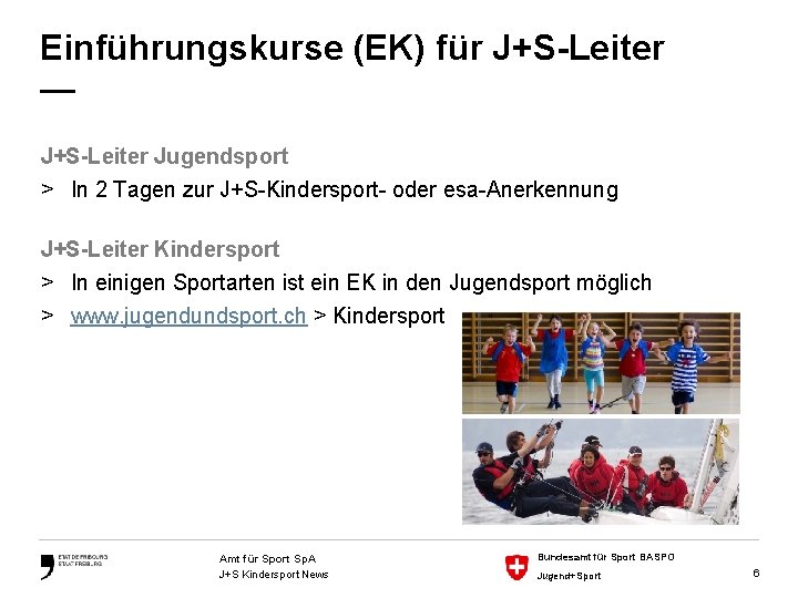Einführungskurse (EK) für J+S-Leiter — J+S-Leiter Jugendsport > In 2 Tagen zur J+S-Kindersport- oder