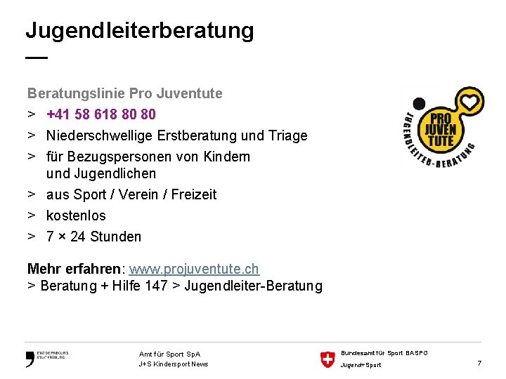 Jugendleiterberatung — Beratungslinie Pro Juventute > +41 58 618 80 80 > Niederschwellige Erstberatung