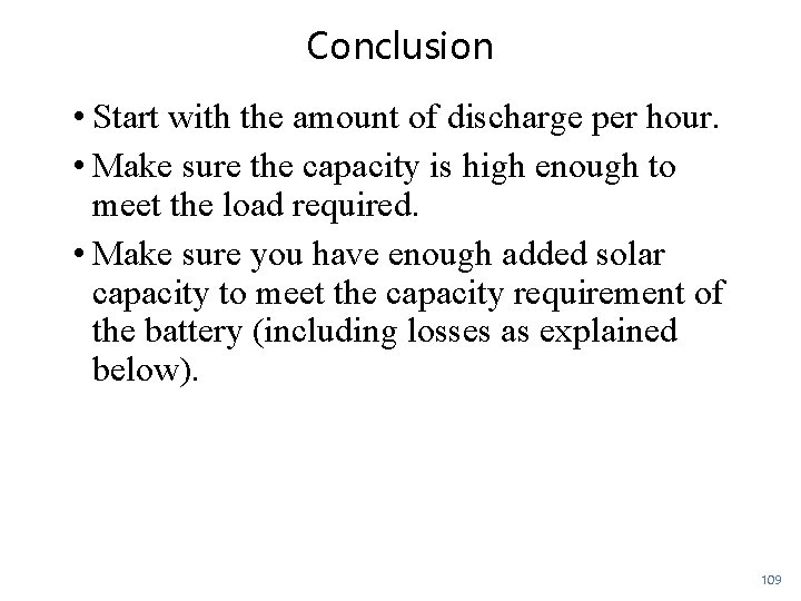 Conclusion • Start with the amount of discharge per hour. • Make sure the