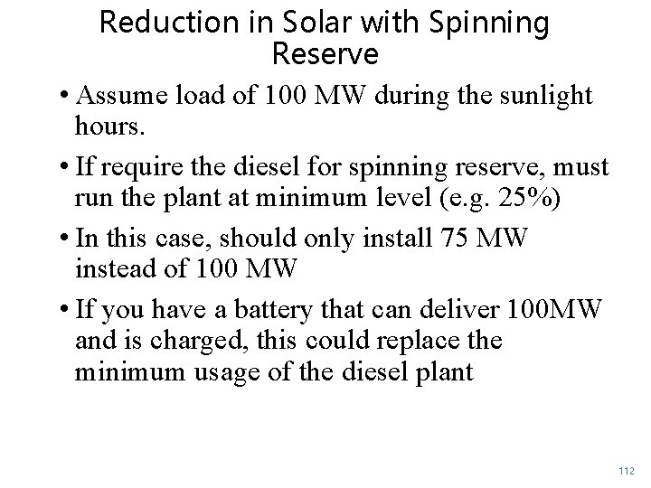 Reduction in Solar with Spinning Reserve • Assume load of 100 MW during the