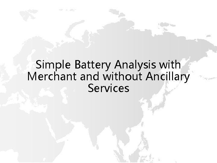 Simple Battery Analysis with Merchant and without Ancillary Services 