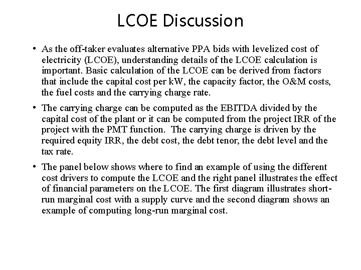 LCOE Discussion • As the off-taker evaluates alternative PPA bids with levelized cost of