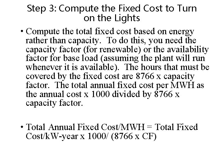 Step 3: Compute the Fixed Cost to Turn on the Lights • Compute the