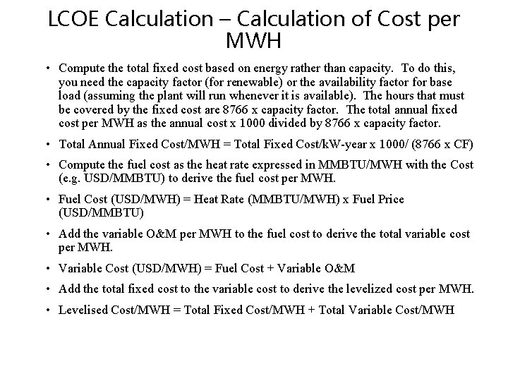 LCOE Calculation – Calculation of Cost per MWH • Compute the total fixed cost