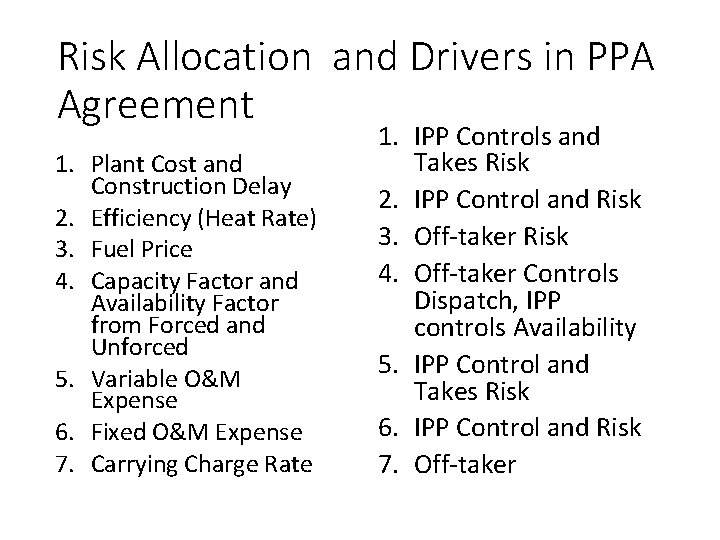 Risk Allocation and Drivers in PPA Agreement 1. Plant Cost and Construction Delay 2.