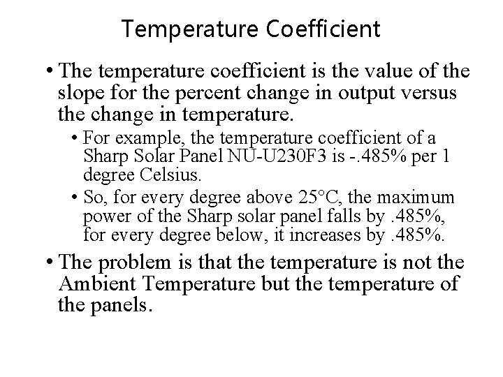 Temperature Coefficient • The temperature coefficient is the value of the slope for the