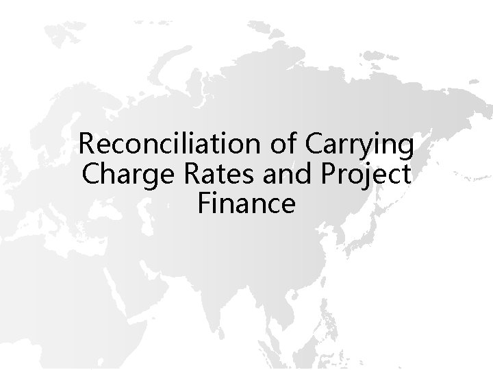 Reconciliation of Carrying Charge Rates and Project Finance 