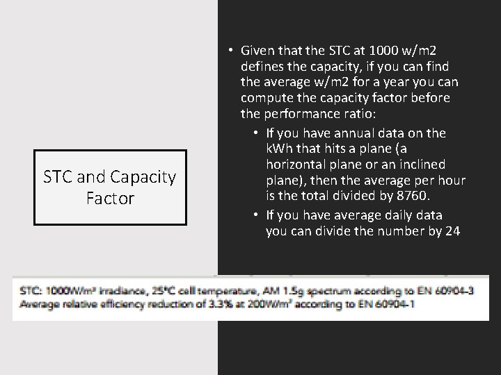 STC and Capacity Factor • Given that the STC at 1000 w/m 2 defines