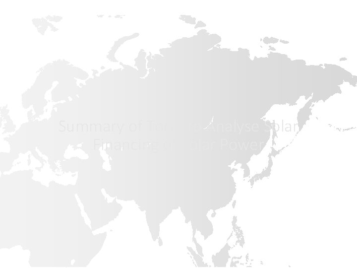 Summary of Tools to Analyse Solar Financing of Solar Power 