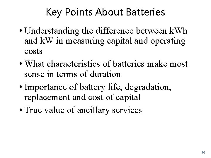 Key Points About Batteries • Understanding the difference between k. Wh and k. W