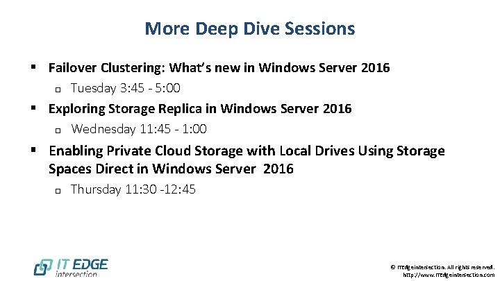 More Deep Dive Sessions § Failover Clustering: What’s new in Windows Server 2016 o