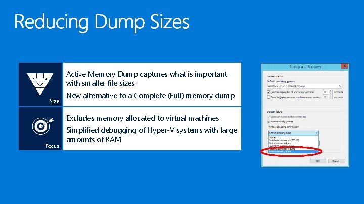 Active Memory Dump captures what is important with smaller file sizes Size New alternative
