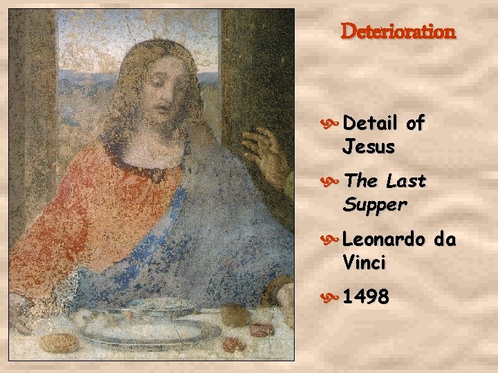 Deterioration Detail of Jesus The Last Supper Leonardo da Vinci 1498 
