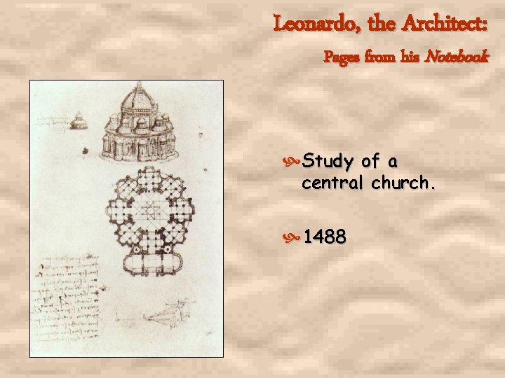 Leonardo, the Architect: Pages from his Notebook Study of a central church. 1488 
