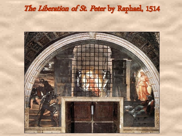 The Liberation of St. Peter by Raphael, 1514 