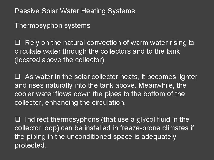 Passive Solar Water Heating Systems Thermosyphon systems q Rely on the natural convection of Passive Solar Water Heating Systems Thermosyphon systems q Rely on the natural convection of