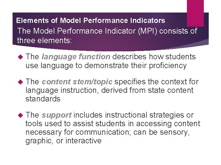 Elements of Model Performance Indicators The Model Performance Indicator (MPI) consists of three elements: