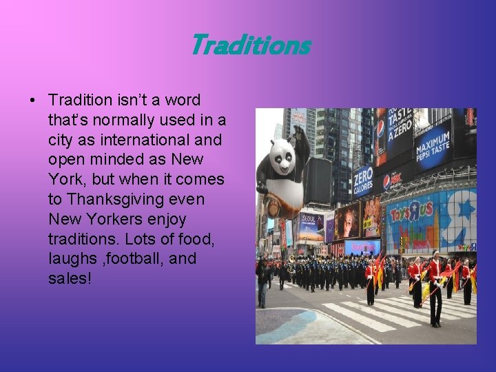 Traditions • Tradition isn’t a word that’s normally used in a city as international