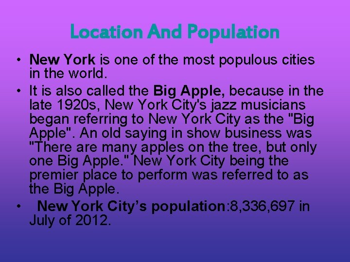 Location And Population • New York is one of the most populous cities in