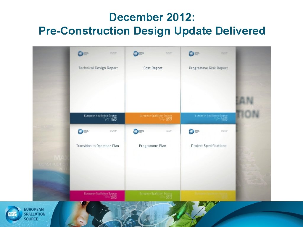 December 2012: Pre-Construction Design Update Delivered 