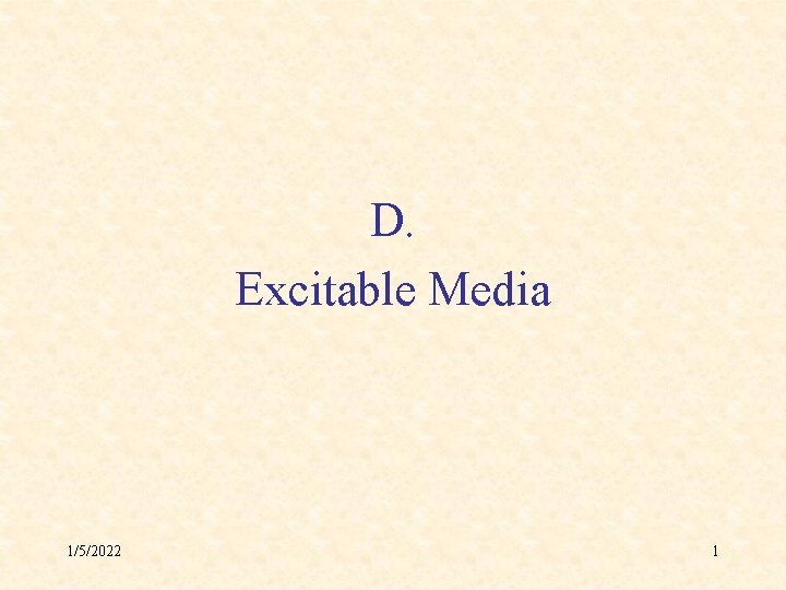 D. Excitable Media 1/5/2022 1 