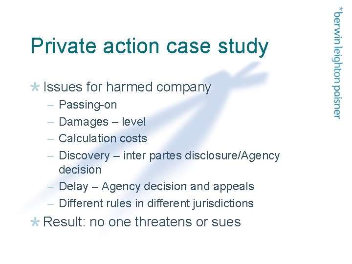 Private action case study Issues for harmed company – – Passing-on Damages – level