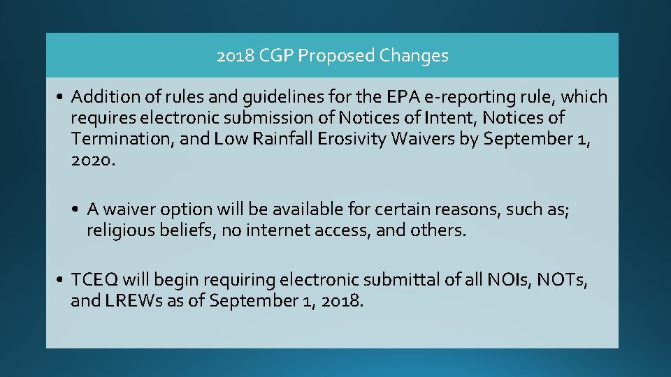 2018 CGP Proposed Changes • Addition of rules and guidelines for the EPA e-reporting