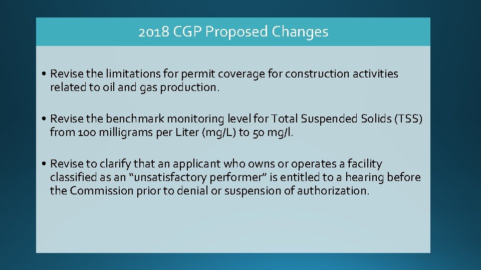 2018 CGP Proposed Changes • Revise the limitations for permit coverage for construction activities
