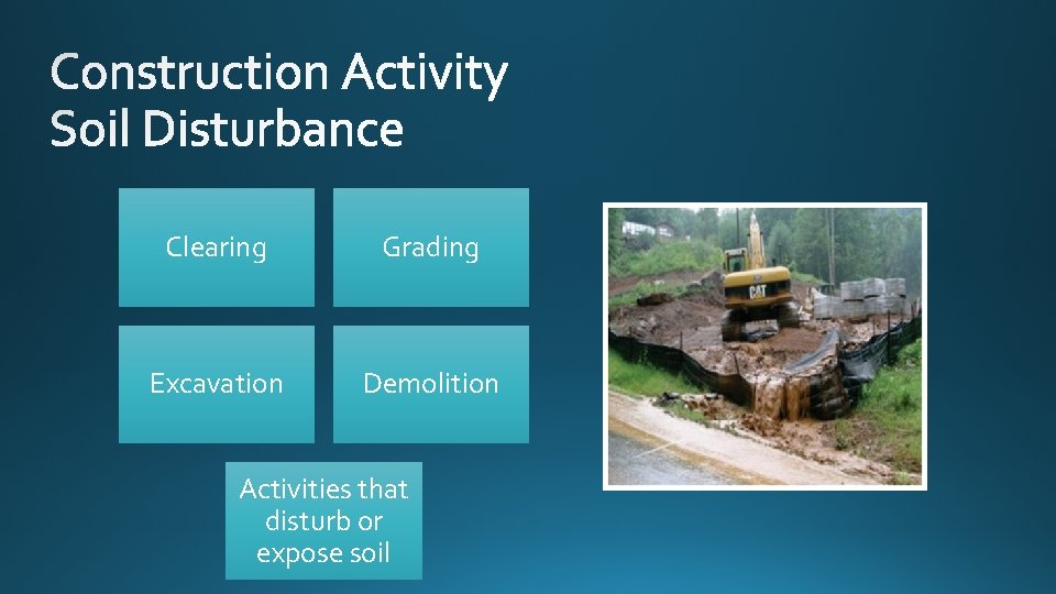 Clearing Grading Excavation Demolition Activities that disturb or expose soil 