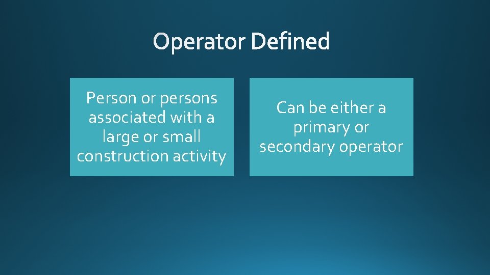 Person or persons associated with a large or small construction activity Can be either
