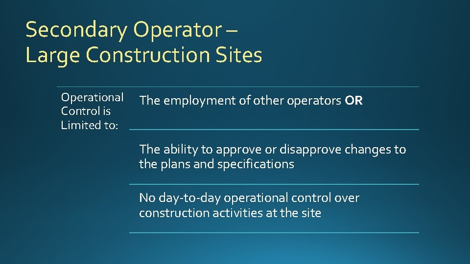 Secondary Operator – Large Construction Sites Operational Control is Limited to: The employment of