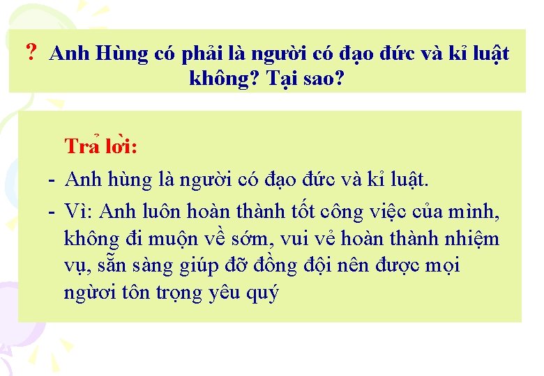 ? Anh Hùng có phải là người có đạo đức và kỉ luật không?