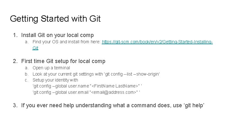 Getting Started with Git 1. Install Git on your local comp a. Find your