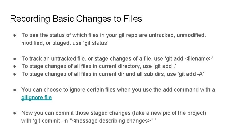 Recording Basic Changes to Files ● To see the status of which files in