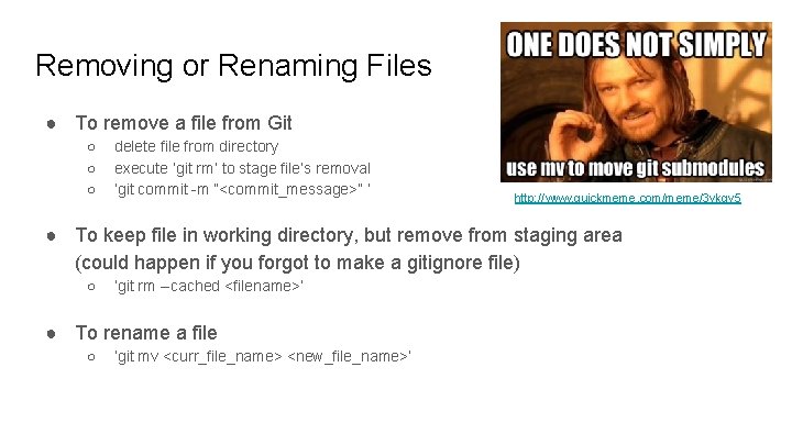 Removing or Renaming Files ● To remove a file from Git ○ ○ ○
