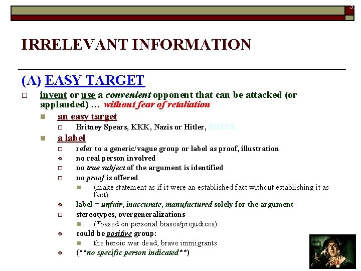 32 IRRELEVANT INFORMATION (A) EASY TARGET o invent or use a convenient opponent that