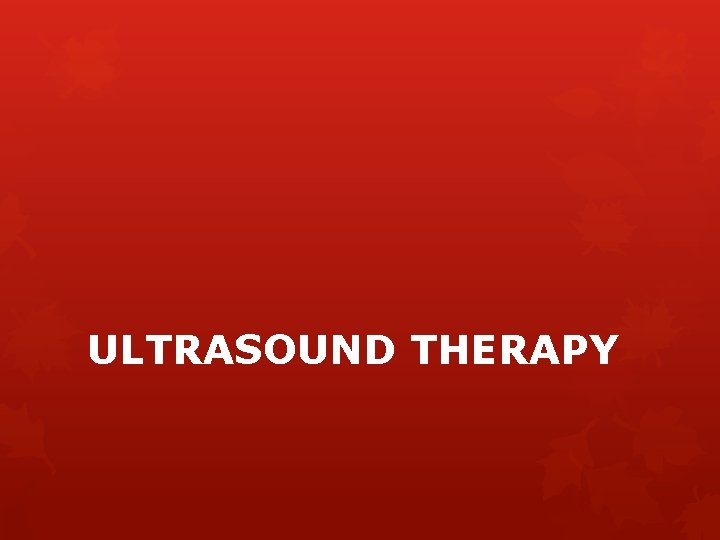 ULTRASOUND THERAPY 