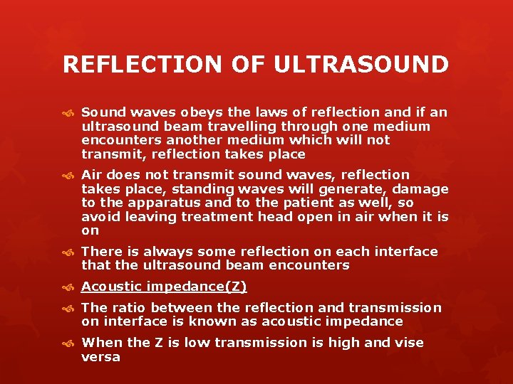 REFLECTION OF ULTRASOUND Sound waves obeys the laws of reflection and if an ultrasound