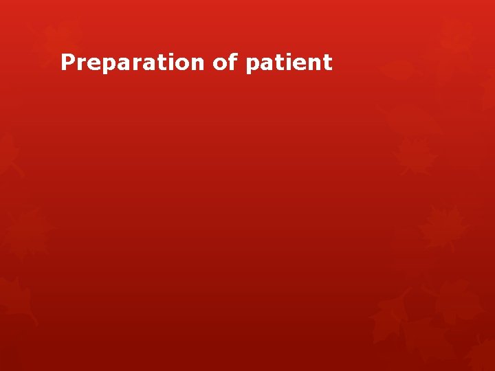 Preparation of patient 