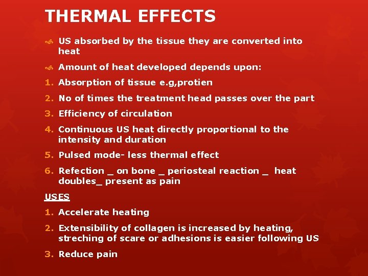 THERMAL EFFECTS US absorbed by the tissue they are converted into heat Amount of
