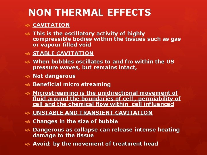 NON THERMAL EFFECTS CAVITATION This is the oscillatory activity of highly compressible bodies within