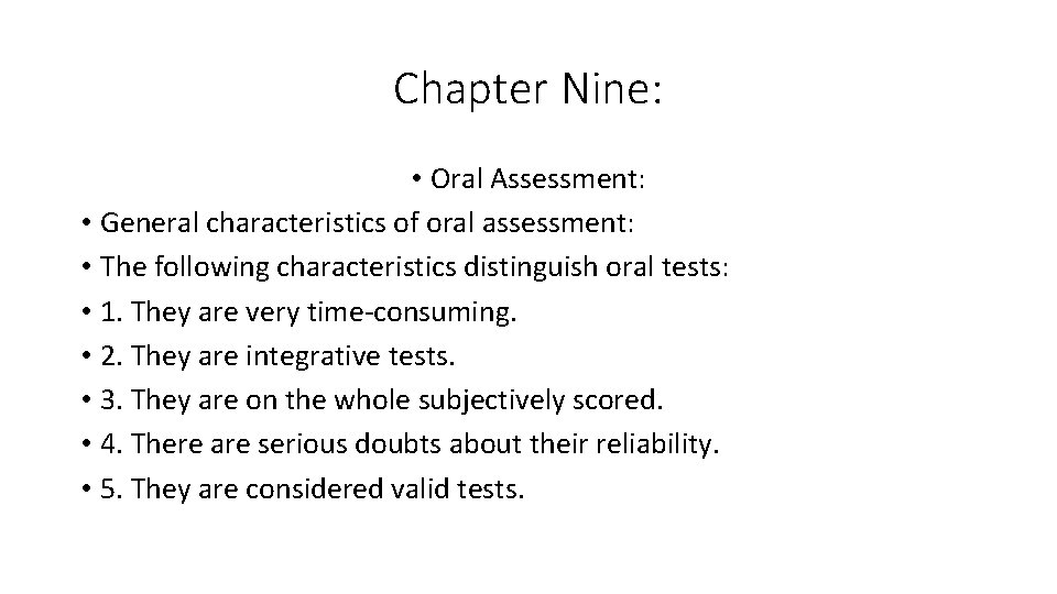 Chapter Nine: • Oral Assessment: • General characteristics of oral assessment: • The following