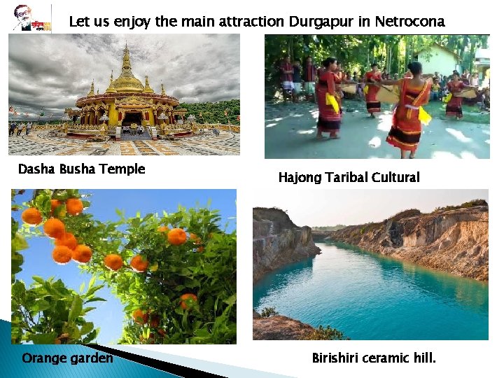 Let us enjoy the main attraction Durgapur in Netrocona Dasha Busha Temple Orange garden