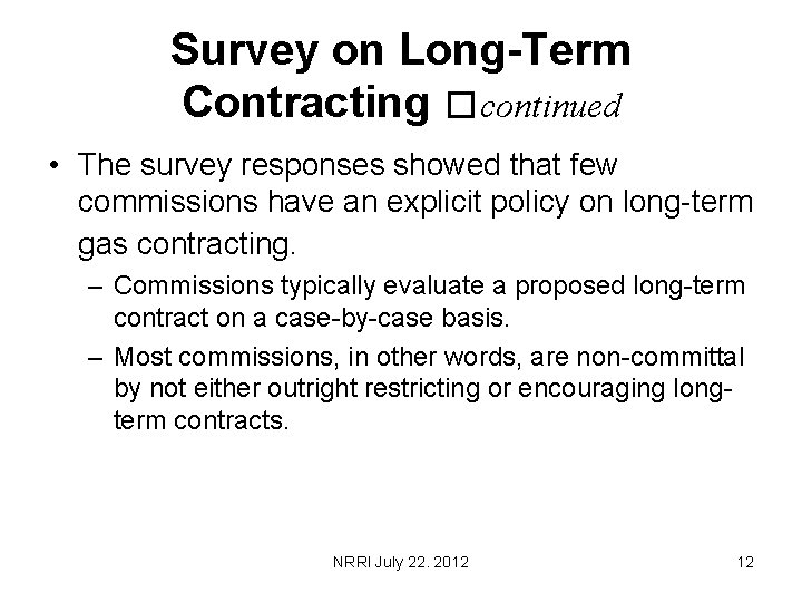 Survey on Long-Term Contracting �continued • The survey responses showed that few commissions have