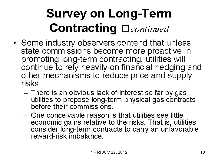 Survey on Long-Term Contracting �continued • Some industry observers contend that unless state commissions