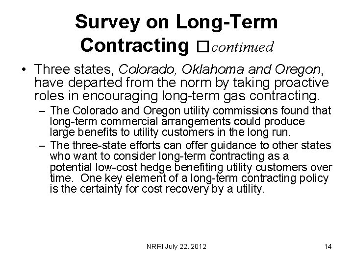 Survey on Long-Term Contracting �continued • Three states, Colorado, Oklahoma and Oregon, have departed