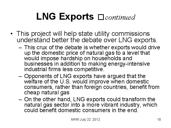 LNG Exports �continued • This project will help state utility commissions understand better the
